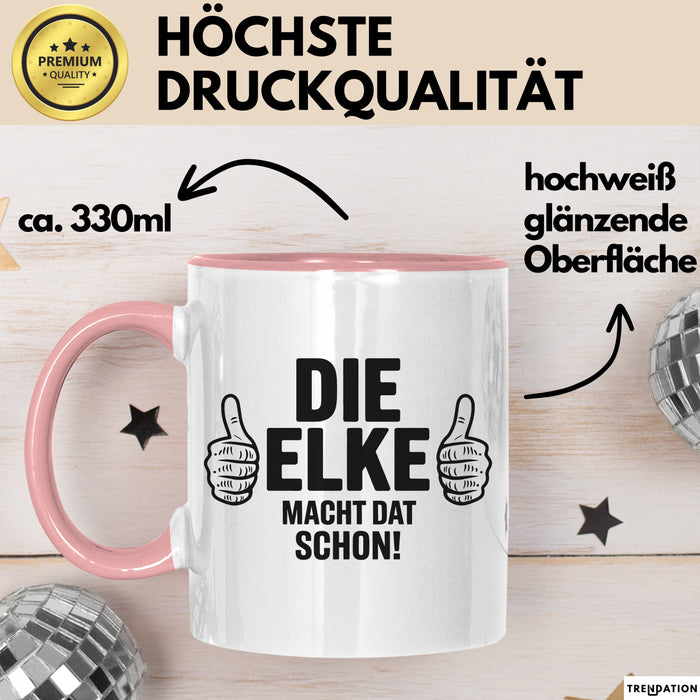 Elke Tasse Geschenk Die Elke Macht Dat Schon Geschenkidee Becher mit Name Rosa Trendation