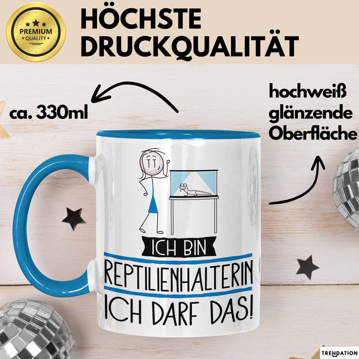 Geschenk für Reptilienhalterin Tasse Lustige Geschenkidee Geburtstag Ich Bin Reptilienhalterin Ich Darf Das Blau Trendation