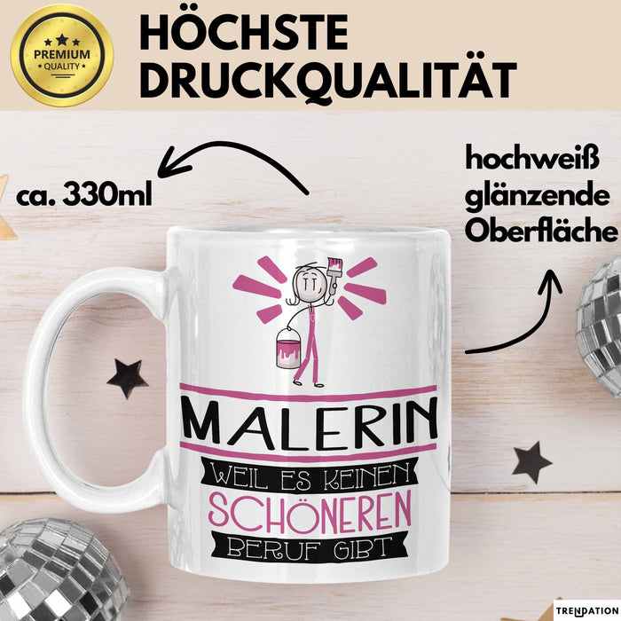 Malerin Weil Es Keinen Schöneren Beruf Gibt Tasse Geschenk für Eine Malerin Lustig Weiß Trendation