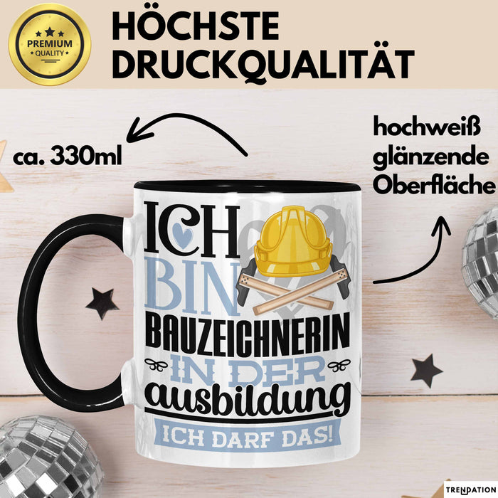 Bauzeichnerin Ausbildung Start Geschenk Tasse Ich Bin Bauzeichnerin In Der Ausbildung Ich Darf Das Kaffee-Becher Geschenkidee Schwarz Trendation