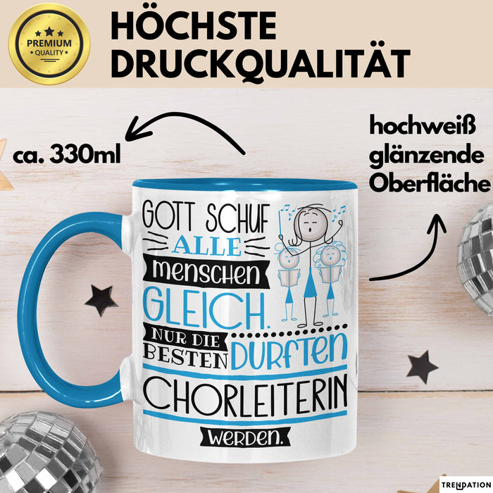 Chorleiterin Geschenk Becher Tasse Gott Schuf Alle Menschen Gleich Nur Die Besten Durfeten Chorleiterin Werden Geschenkidee Lustig Blau Trendation
