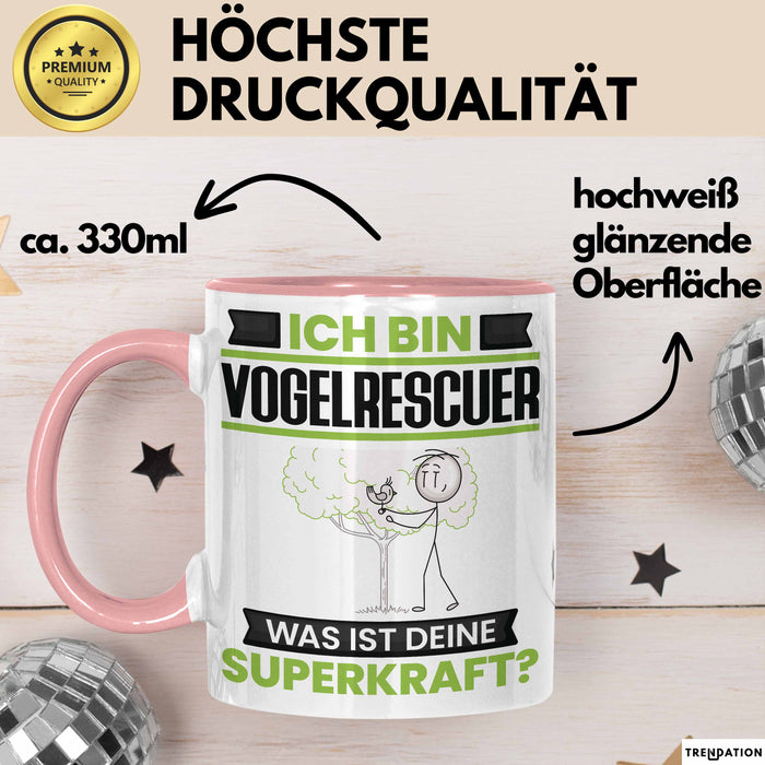 Vogelrescuer Tasse Geschenk für Vogelrescuer Geburtstag Lustiger Spruch Kaffee-Becher Was Ist Deine Superkraft Rosa Trendation
