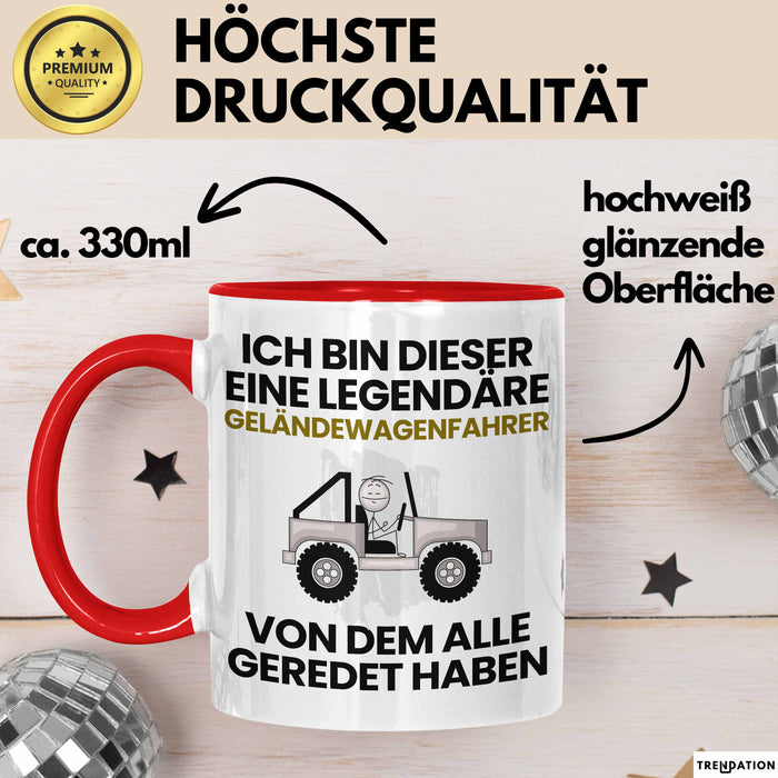 Geländewagenfahrer Geschenk Tasse Lustige Geschenkidee Geburtstag für Geländewagenfahrer Ich Bin Dieser Legendäre Geländewagenfahrer Von Dem Alle Geredet Haben Kaffee-Becher Rot Trendation