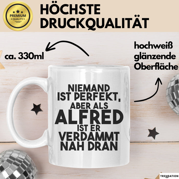 Alfred Tasse Niemand Ist Perfekt, Aber Als Alfred Ist Er Verdammt Nah Dran Weiß Trendation