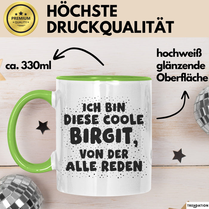 Birgit Tasse Ich Bin Diese Coole Birgit, Von Der Alle Reden Geschenk Grün Trendation