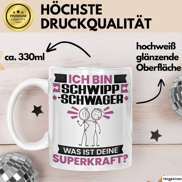 Schwippschwager Tasse Geschenk für Schwippschwager Geburtstag Lustiger Spruch Kaffee-Becher Was Ist Deine Superkraft Weiß Trendation
