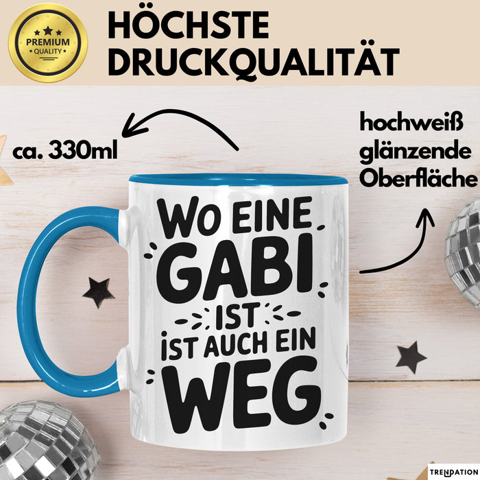 Gabi Tasse Geschenk Wo Eine Gabi Ist Ist Auch Ein Weg Geschenkidee Becher mit Name Blau Trendation