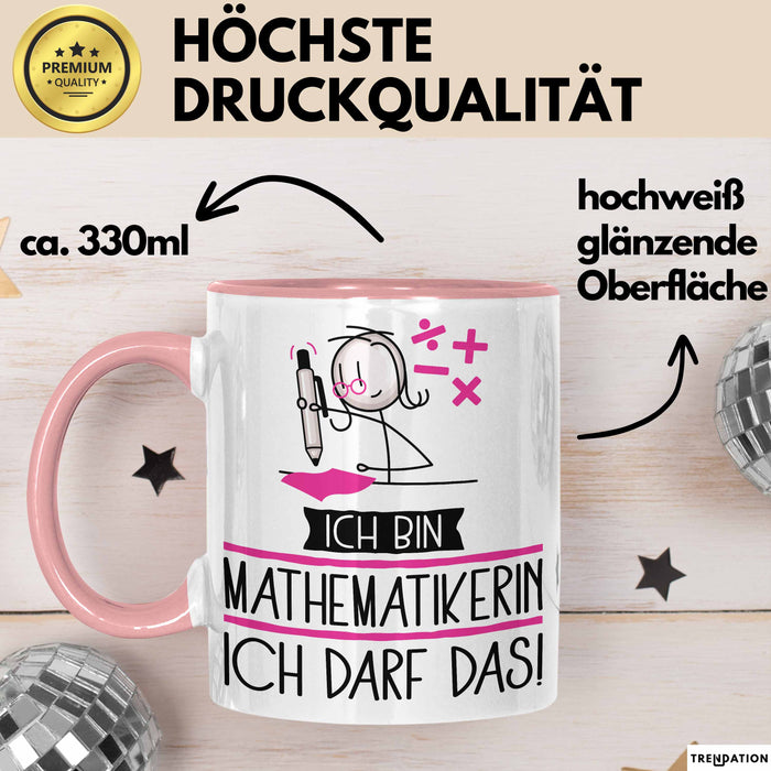 Geschenk für Mathematikerin Tasse Lustige Geschenkidee Geburtstag Ich Bin Mathematikerin Ich Darf Das Rosa Trendation