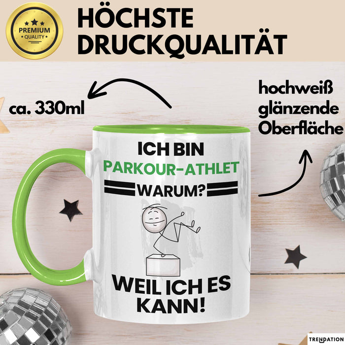 Parkour-Athlet Geschenk Tasse Lustiger Spruch Ich Bin Parkour-Athlet Warum Weil Ich Es Kann Geschenkidee Bester Parkour-Athlet Geburtstag Kaffee-Becher Grün Trendation