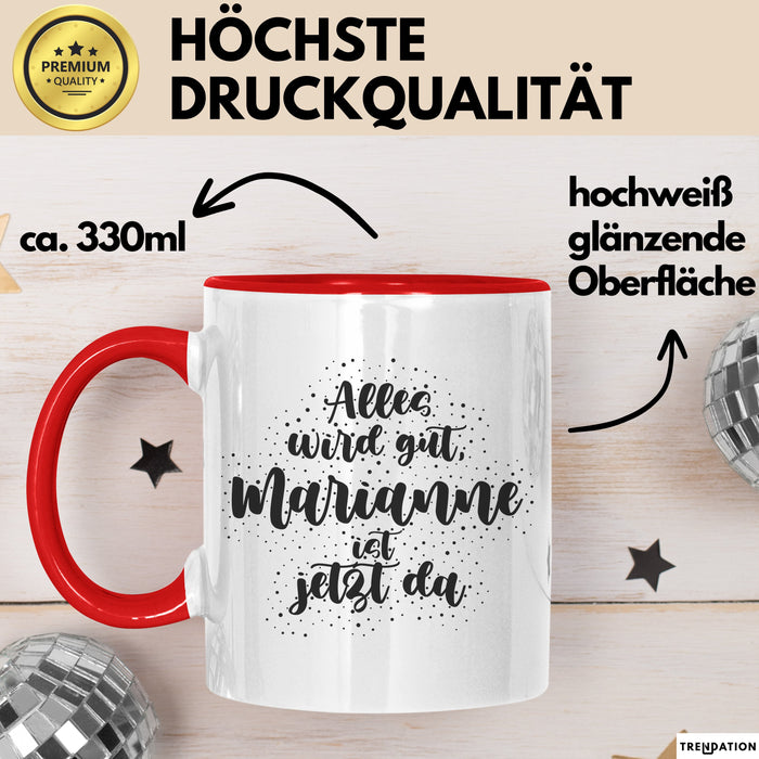 Marianne Tasse Alles Wird Gut, Marianne Ist Jetzt Da Geschenk