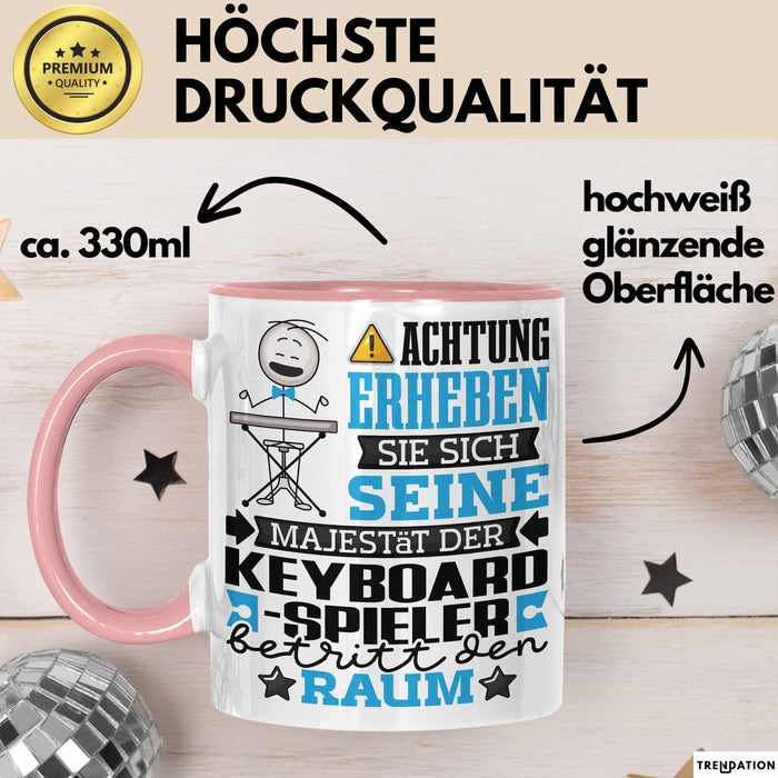 Keyboard-Spieler Geschenk Tasse Lustiger Spruch Erheben Sie Sich Der Keyboard-Spieler Betritt den Raum Rosa Trendation