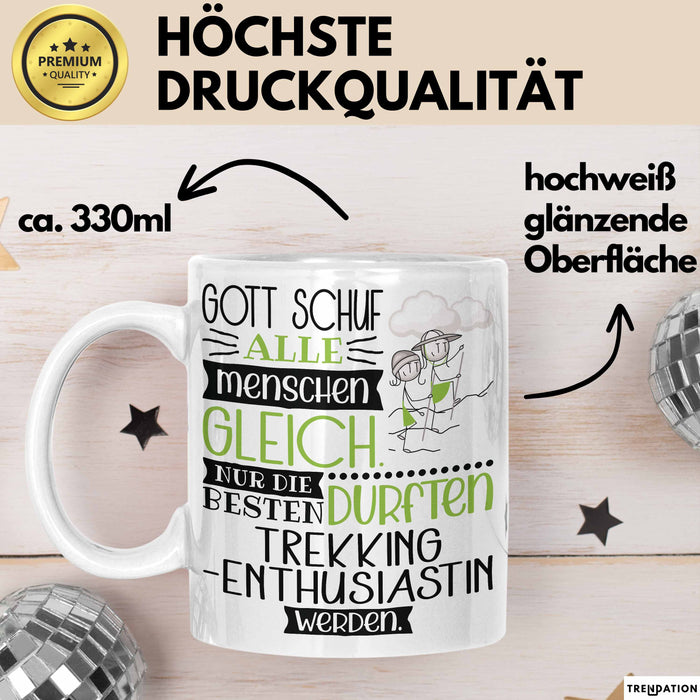 Trekking-Enthusiastin Geschenk Becher Tasse Gott Schuf Alle Menschen Gleich Nur Die Besten Durfeten Trekking-Enthusiastin Werden Geschenkidee Lustig Weiß Trendation