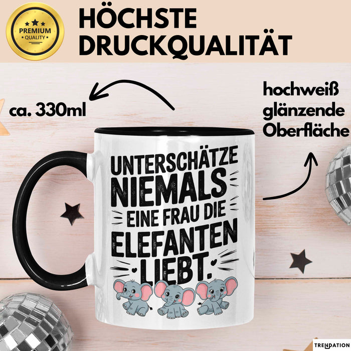 Elefantenliebhaber Frauen Tasse Geschenk Lustige Geschenkidee Spruch Unterschätze Niemals Eine Frau Die Elefanten Liebt Schwarz Trendation