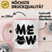 Katzen Tierliebhaber Tasse Geschenk Lustige Geschenkidee Spruch Meow Rosa Trendation