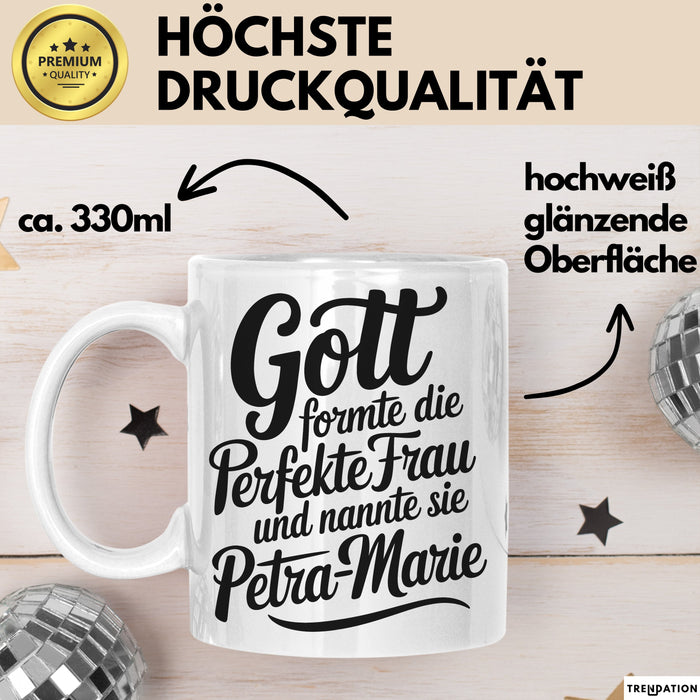 Petra-Marie Tasse Geschenk Gott Formte Die Perfekte Frau Petra-Marie Geschenkidee Weiß Trendation