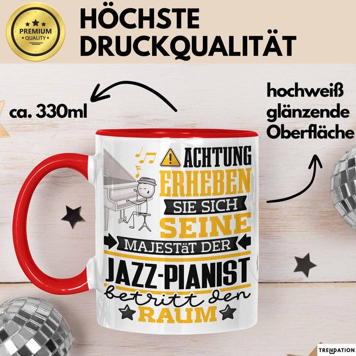Jazz-Pianist Geschenk Tasse Lustiger Spruch Erheben Sie Sich Der Jazz-Pianist Betritt den Raum Rot Trendation