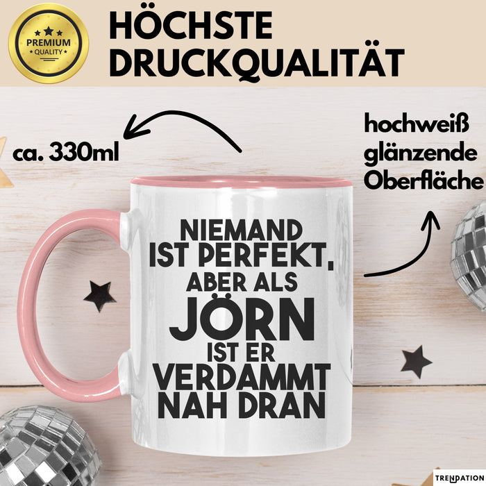 Joern Tasse Niemand Ist Perfekt, Aber Als Joern Ist Er Verdammt Nah Dran Rosa Trendation