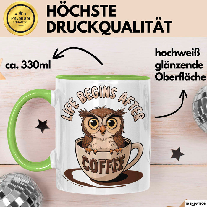 Sarkastische Eule Tier Kaffee Tasse Geschenk Lustige Geschenkidee Spruch Das Leben Beginnt Nach Dem Kaffee Grün Trendation