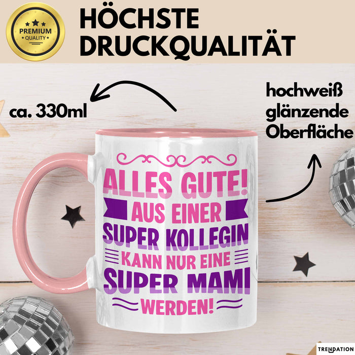 Büroarbeit Kollege Tasse Geschenk Lustige Geschenkidee Spruch Alles Gute Aus Einer Super Kollegin Kann Nur Eine Super Mami Werden Rosa Trendation