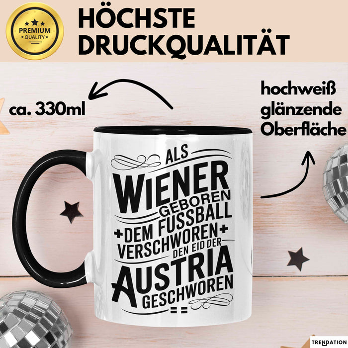 Österreich Wien Wienerisch Tasse Geschenk Lustige Geschenkidee Spruch Dem Fussball Verschworen Den Eid, Der Austria Geschworen Trendation