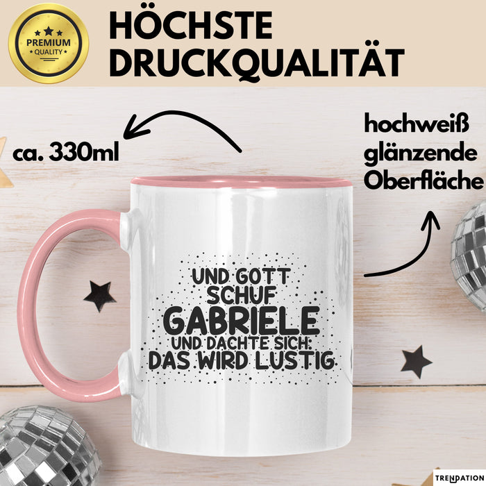 Gabriele Tasse Und Gott Schuf Gabriele Und Dachte Sich: Das Wird Lustig
