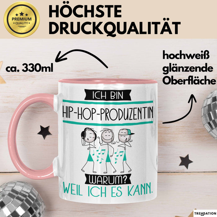 Hip-Hop-Produzentin Tasse Geschenk Ich Bin Hip-Hop-Produzentin Warum Weil Ich Es Kann Geschenkidee Geburtstag Rosa Trendation