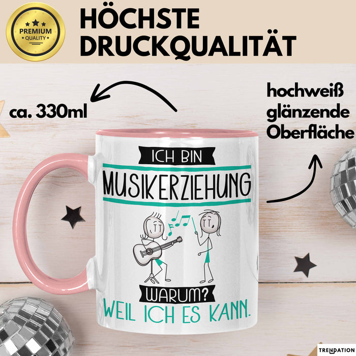 Musikerziehung Tasse Geschenk Ich Bin Musikerziehung Warum Weil Ich Es Kann Geschenkidee Geburtstag Rosa Trendation