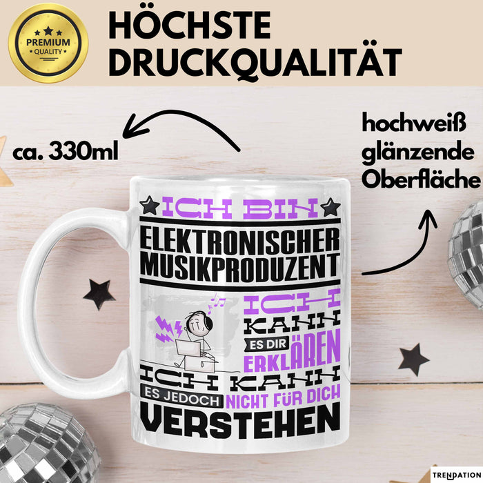 Elektronischer Musikproduzent Geschenk Tasse Lustige Geschenkdiee für einen Elektronischer Musikproduzent Geburtstag Ich Bin Elektronischer Musikproduzent Ich Kann Es Dir Erklären Aber Nicht Für Dich Verstehen Weiß Trendation