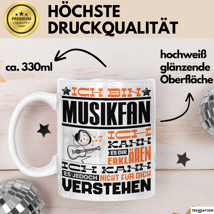 Musikfan Geschenk Tasse Geschenkidee für Musikfan Geburtstag Lustig Ich Bin Musikfan Ich Kann Es Dir Erklären Aber Nicht Für Dich Verstehen Weiß Trendation