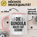 Gundula Tasse Geschenk Die Gundula Macht Dat Schon Geschenkidee Becher mit Name Rosa Trendation