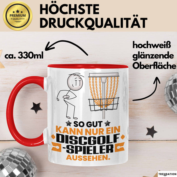 Discgolf-Spieler Geschenk Tasse So Gut Kann Nur Ein Discgolf-Spieler Aussehen Geschenkidee Kaffee-Becher Rot Trendation