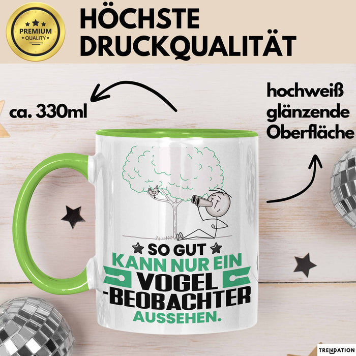 Vogelbeobachter Geschenk Tasse So Gut Kann Nur Ein Vogelbeobachter Aussehen Geschenkidee Kaffee-Becher Grün Trendation