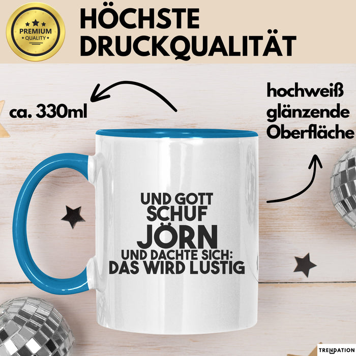 Joern Tasse Und Gott Schuf Joern Und Dachte Sich: Das Wird Lustig Geschenk