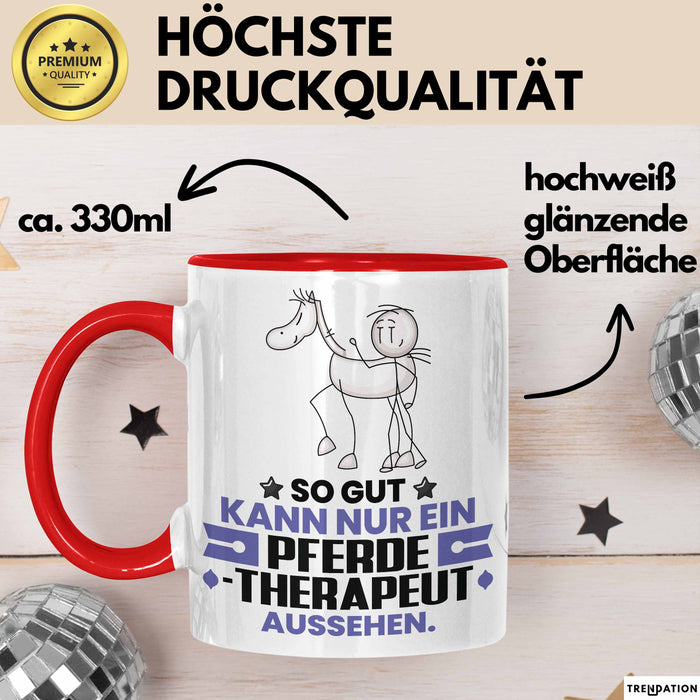 Pferdetherapeut Geschenk Tasse So Gut Kann Nur Ein Pferdetherapeut Aussehen Geschenkidee Kaffee-Becher Rot Trendation