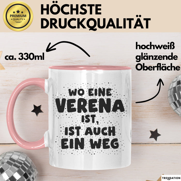 Verena Tasse Wo Eine Verena Ist, Ist Auch Ein Weg Geschenk