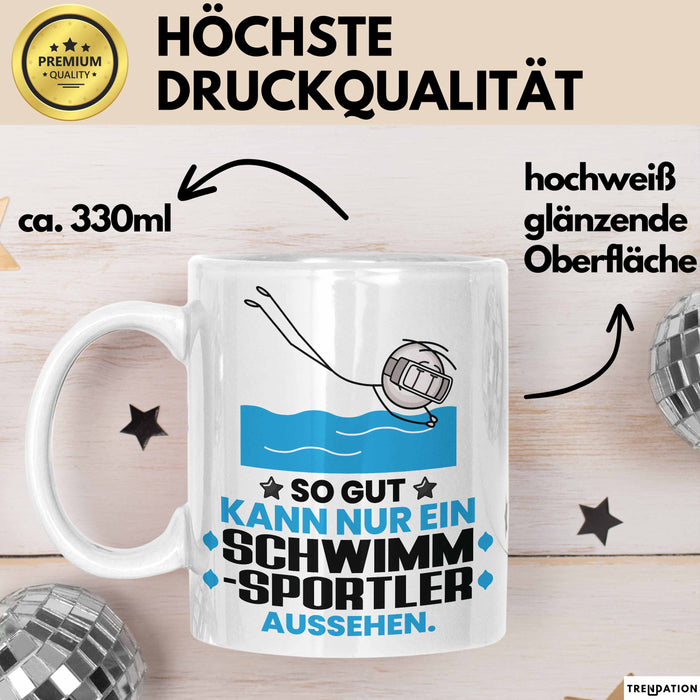 Schwimmsportler Geschenk Tasse So Gut Kann Nur Ein Schwimmsportler Aussehen Geschenkidee Kaffee-Becher Weiß Trendation