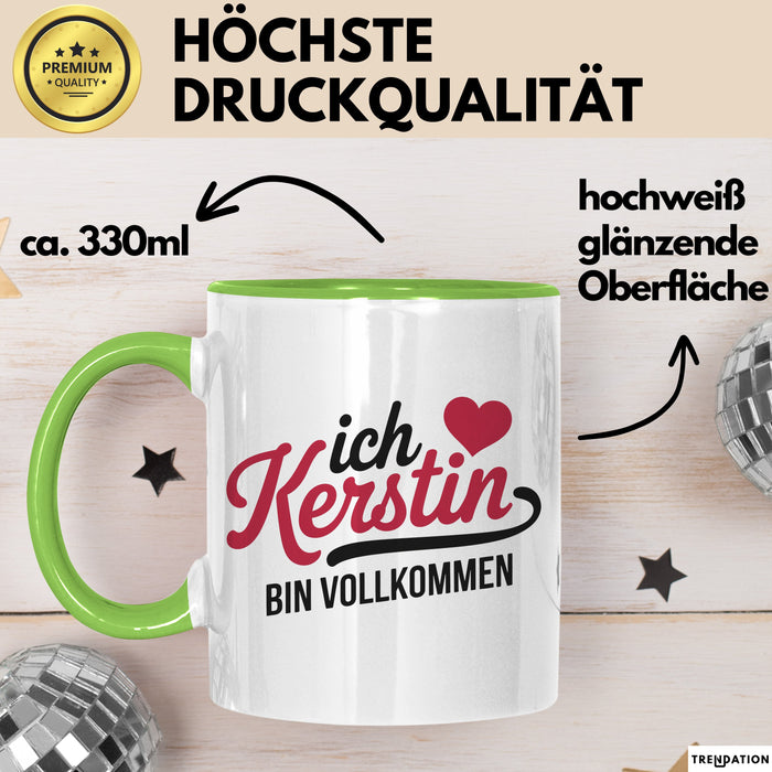 Kerstin Tasse Geschenk Ich Bin Vollkommen Kerstin Geschenkidee Geburtstag Grün Trendation