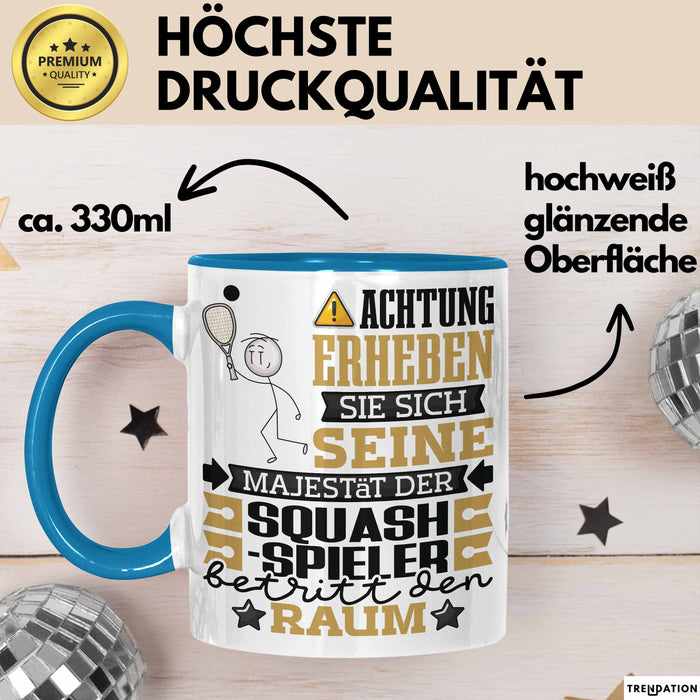 Squash-Spieler Geschenk Tasse Lustiger Spruch Erheben Sie Sich Der Squash-Spieler Betritt den Raum Blau Trendation