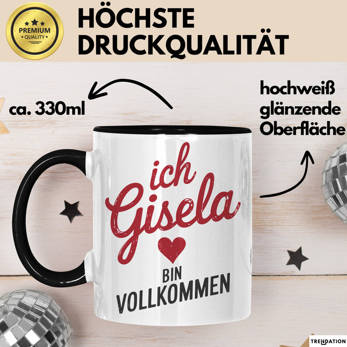 Gisela Tasse Geschenk Ich Bin Vollkommen Gisela Geschenkidee Geburtstag Schwarz Trendation