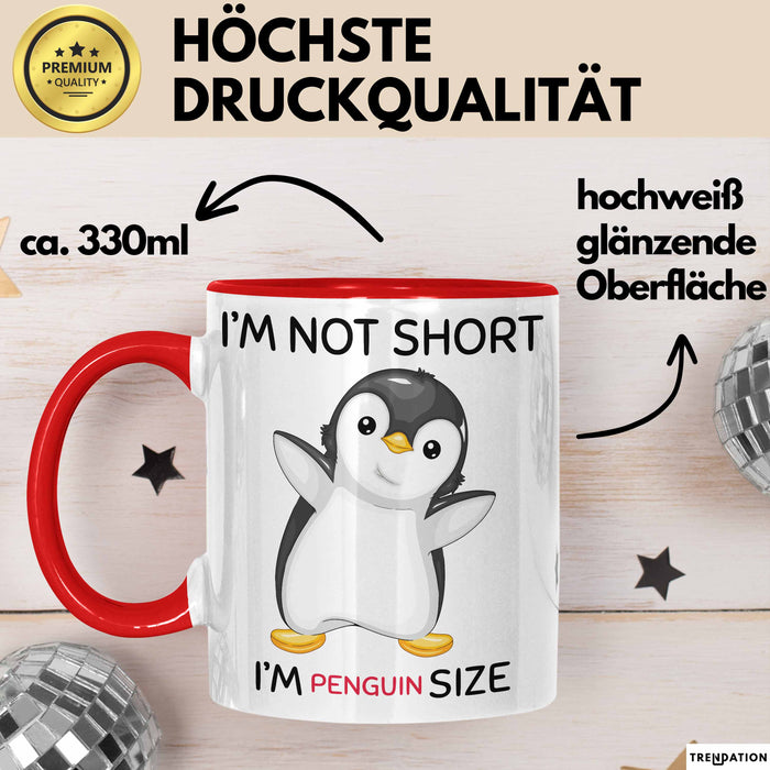 Tasse Geschenk Penguin Schwarzer Pinguin Lustiger Becher I'm Not Short I'm Pinguin Size Rot Trendation