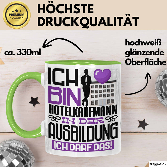 Hotelkaufmann Ausbildung Tasse Geschenk Ich Bin Hotelkaufmann In Der Ausbildung Ich Darf Das Geschenkidee Spruch Grün Trendation