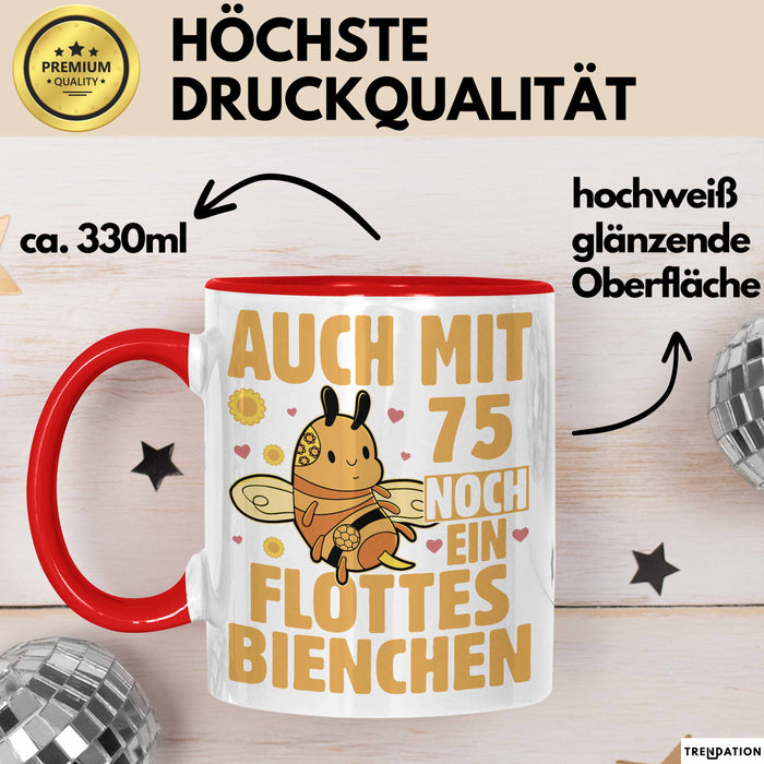 75. Geburtstag Tasse Geschenk Frauen Mutter Lustig Auch mit 75 Noch Ein Flottes Bienchen Kaffee-Becher Rot Trendation