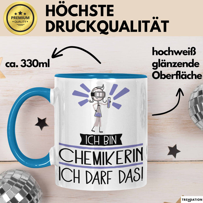 Geschenk für Chemikerin Tasse Lustige Geschenkidee Geburtstag Ich Bin Chemikerin Ich Darf Das Blau Trendation