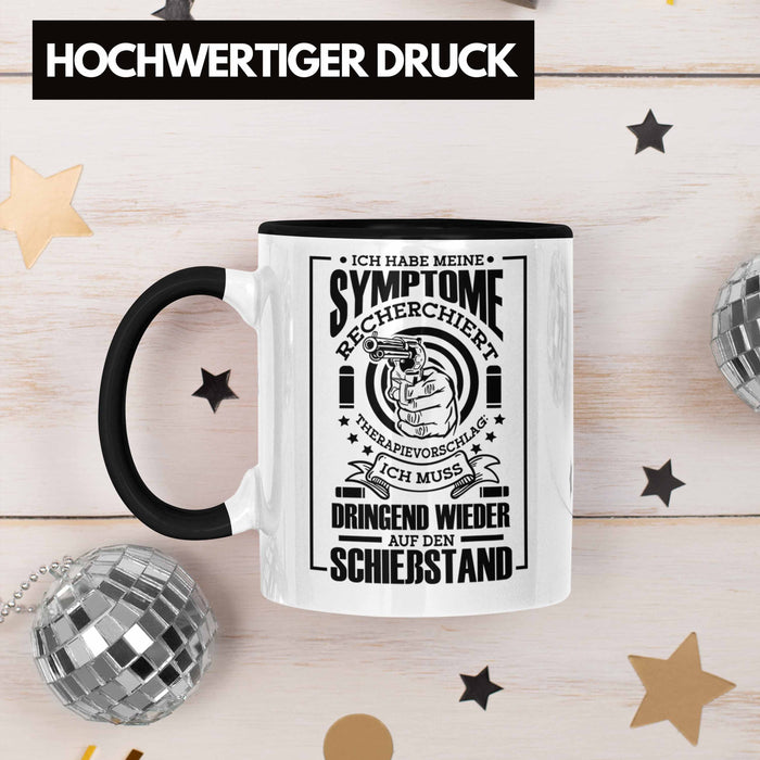 Lustige Schießen-Tasse für Sportschützen Geschenk Ich Muss Dringend Wieder Auf Den Schießstand Schwarz Trendation