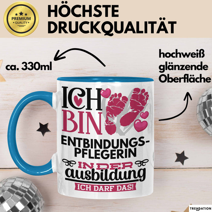 Entbindungspflegerin Ausbildung Start Geschenk Tasse Ich Bin Entbindungspflegerin In Der Ausbildung Ich Darf Das Kaffee-Becher Geschenkidee Blau Trendation