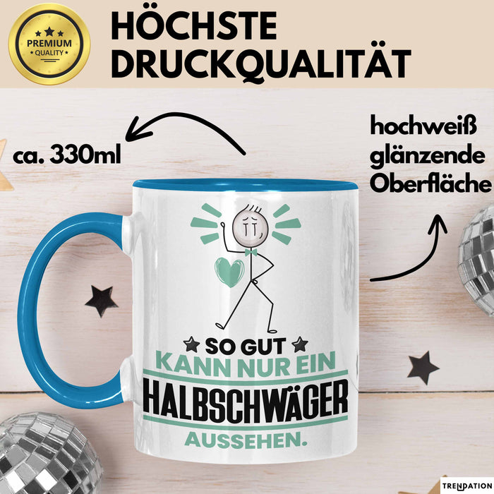 Halbschwäger Geschenk Tasse So Gut Kann Nur Ein Halbschwäger Aussehen Geschenkidee Kaffee-Becher Blau Trendation