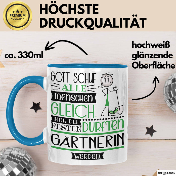 Gärtnerin Geschenk Becher Tasse Gott Schuf Alle Menschen Gleich Nur Die Besten Durfeten Gärtnerin Werden Geschenkidee Lustig Blau Trendation