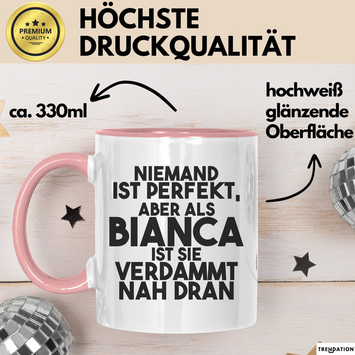 Bianca Tasse Niemand Ist Perfekt, Aber Als Bianca Ist Sie Verdammt Nah Dran