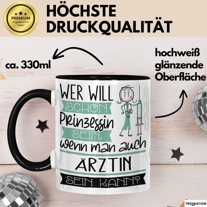 Ärztin Tasse Geschenk Spruch Wer Will Schon Prinzessin Sein Wenn Man Auch Ärztin Sein Kann Trendation
