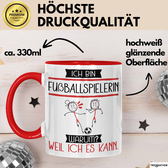 Fußballspielerin Tasse Geschenk Ich Bin Fußballspielerin Warum Weil Ich Es Kann Geschenkidee Geburtstag Rot Trendation